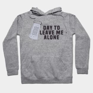 Great Day To Leave Me Alone Funny Pun Hoodie